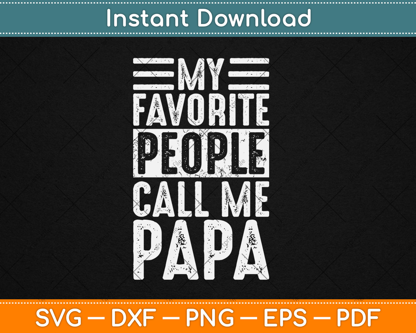 My Favorite People Call Me Papa Funny Father's Day Svg Digital Cutting File