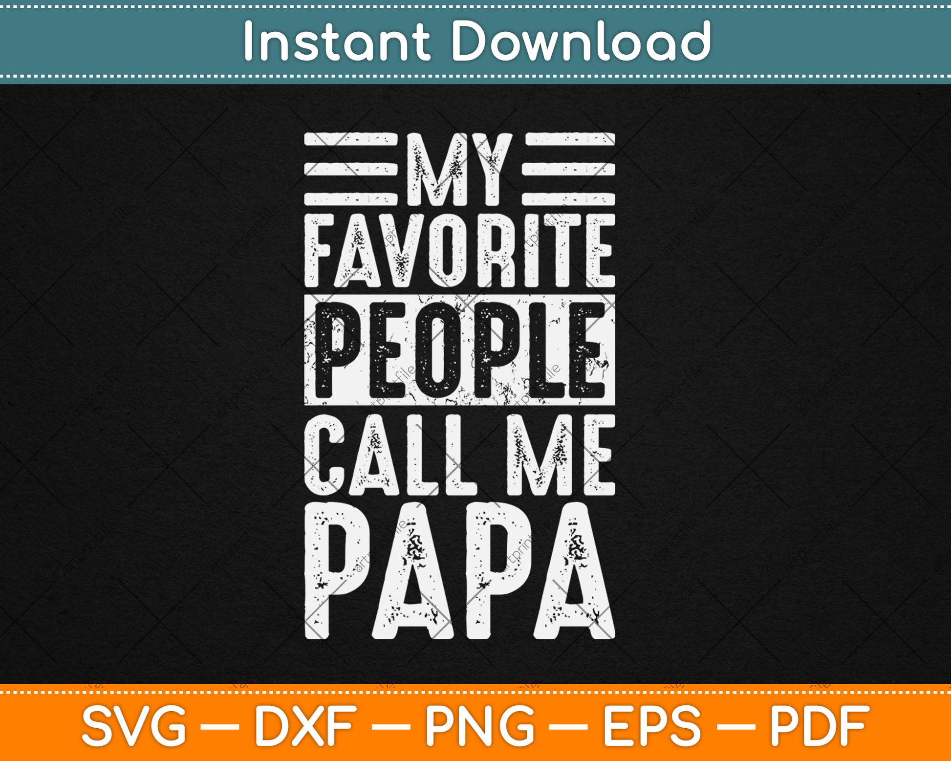 My Favorite People Call Me Papa Funny Father's Day Svg Digital Cutting File