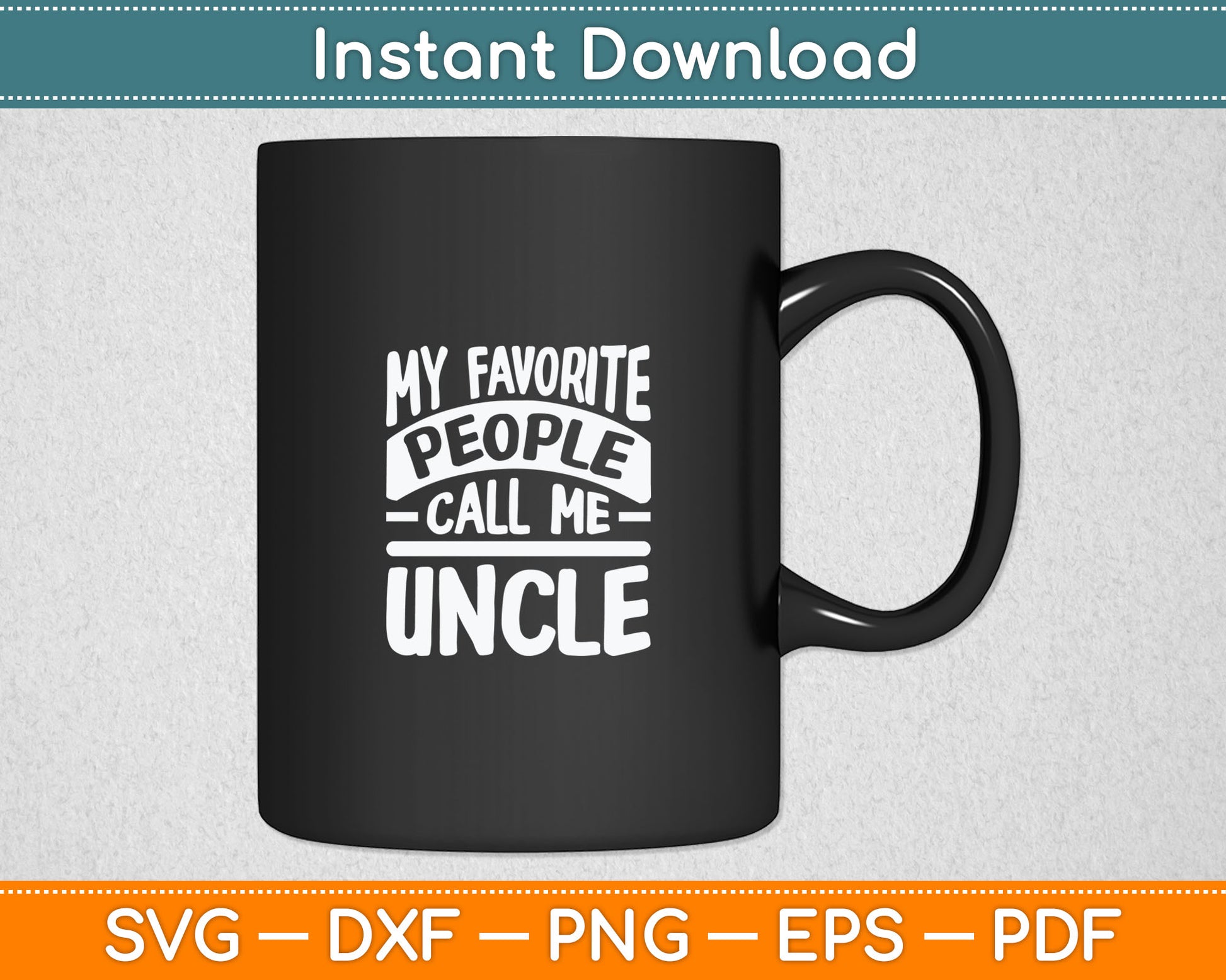 My Favorite People Call Me Uncle Father's Day Svg Digital Cutting File