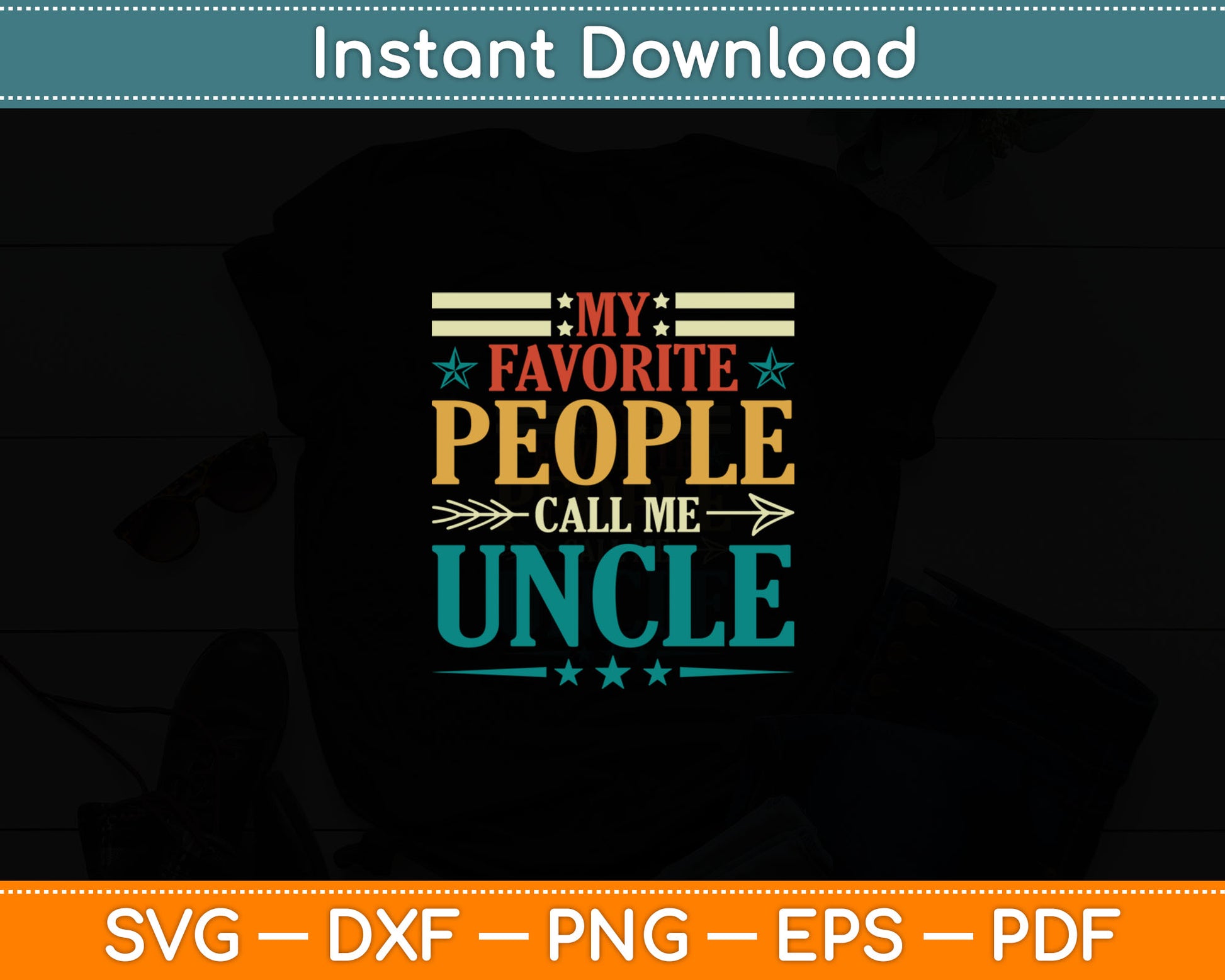 My Favorite People Call Me Uncle Funny Fathers Day Svg Digital Cutting File