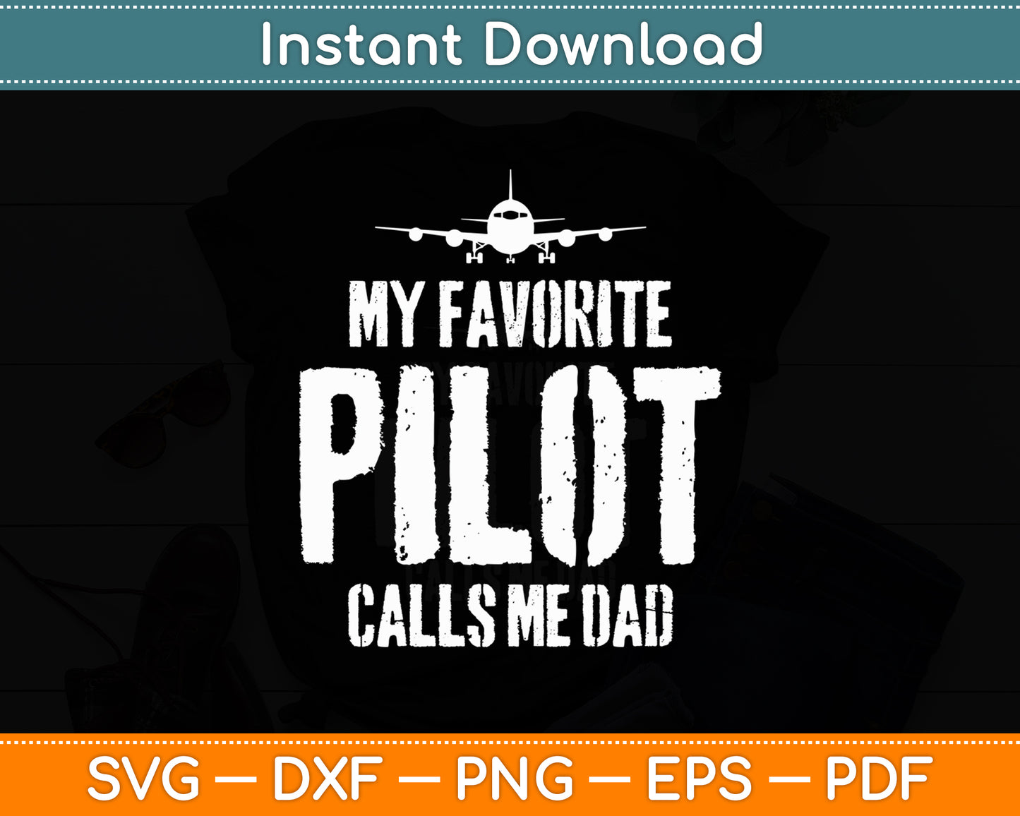 My Favorite Pilot Calls Me Dad Pilot Dad Svg Png Dxf Digital Cutting File