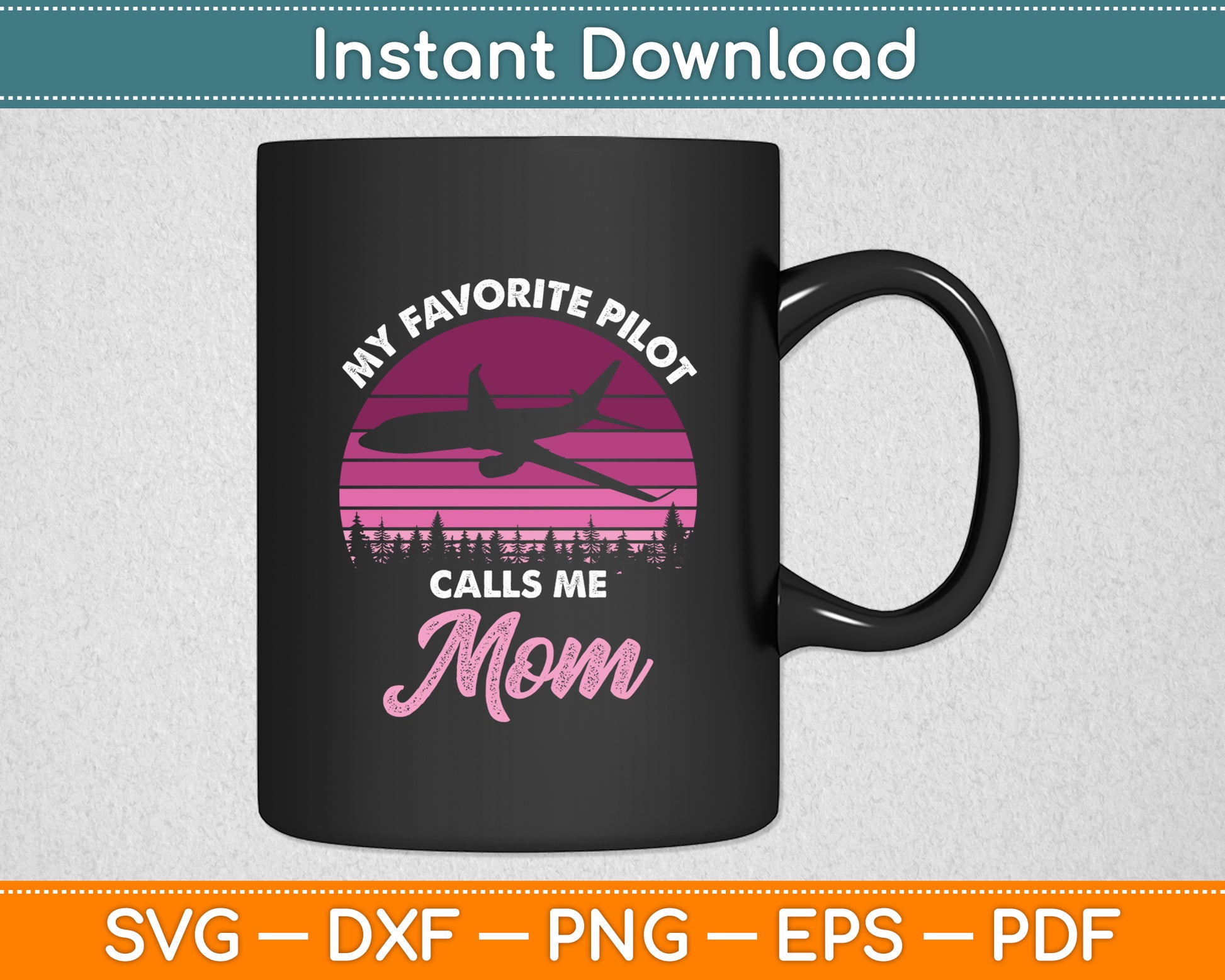 My Favorite Pilot Calls Me Mom Airline Pilot Svg Png Dxf Digital Cutting File