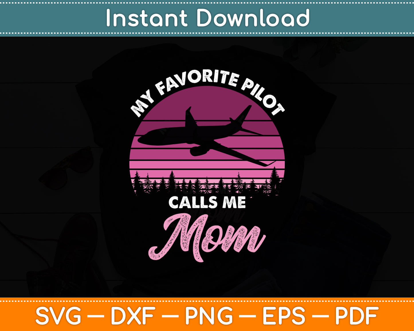My Favorite Pilot Calls Me Mom Airline Pilot Svg Png Dxf Digital Cutting File