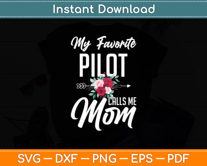 My Favorite Pilot Calls Me Mom Flowers Mothers Day Svg Png Dxf Digital Cutting File