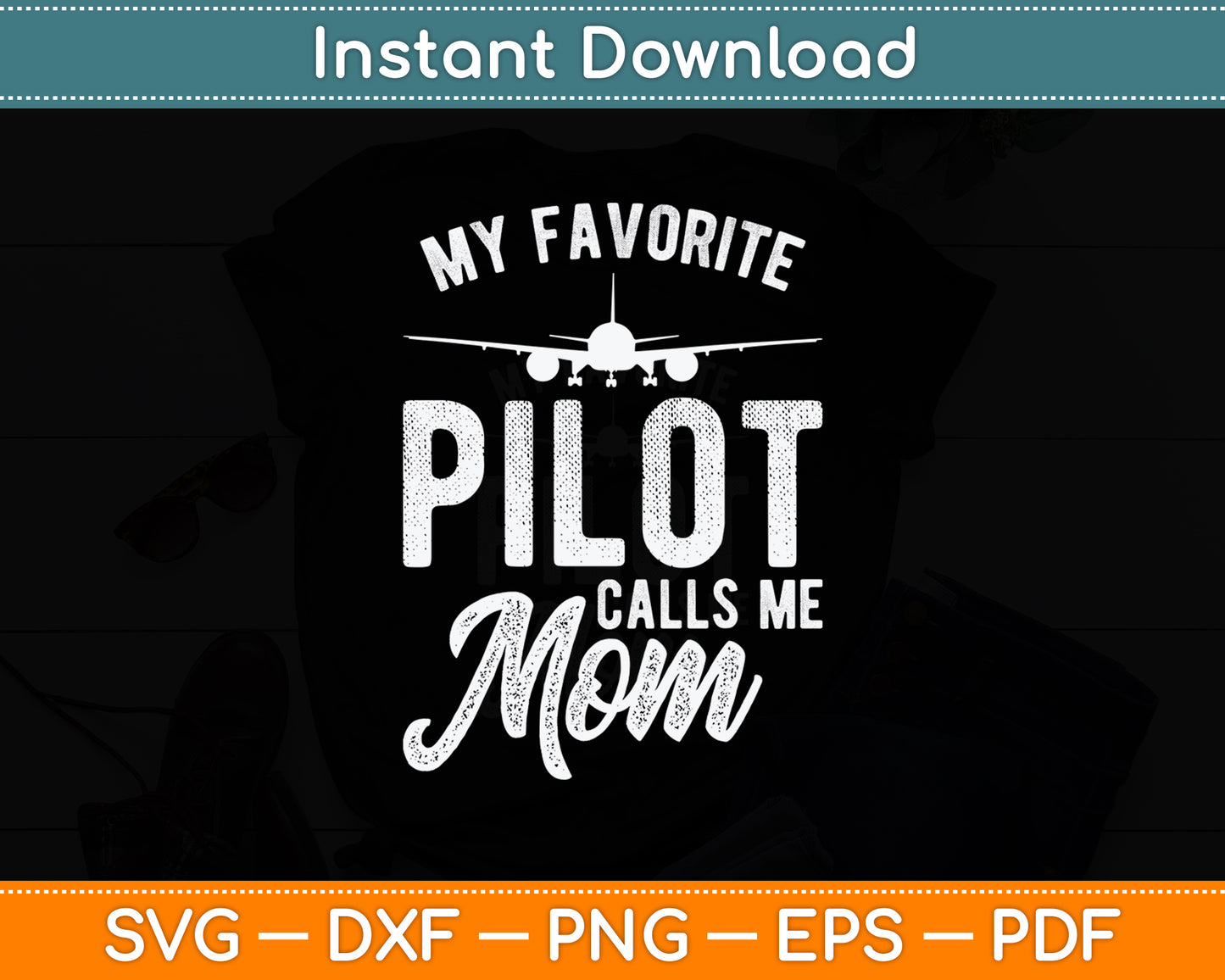 My Favorite Pilot Calls Me Mom Mothers Day Funny Svg Png Dxf Digital Cutting File