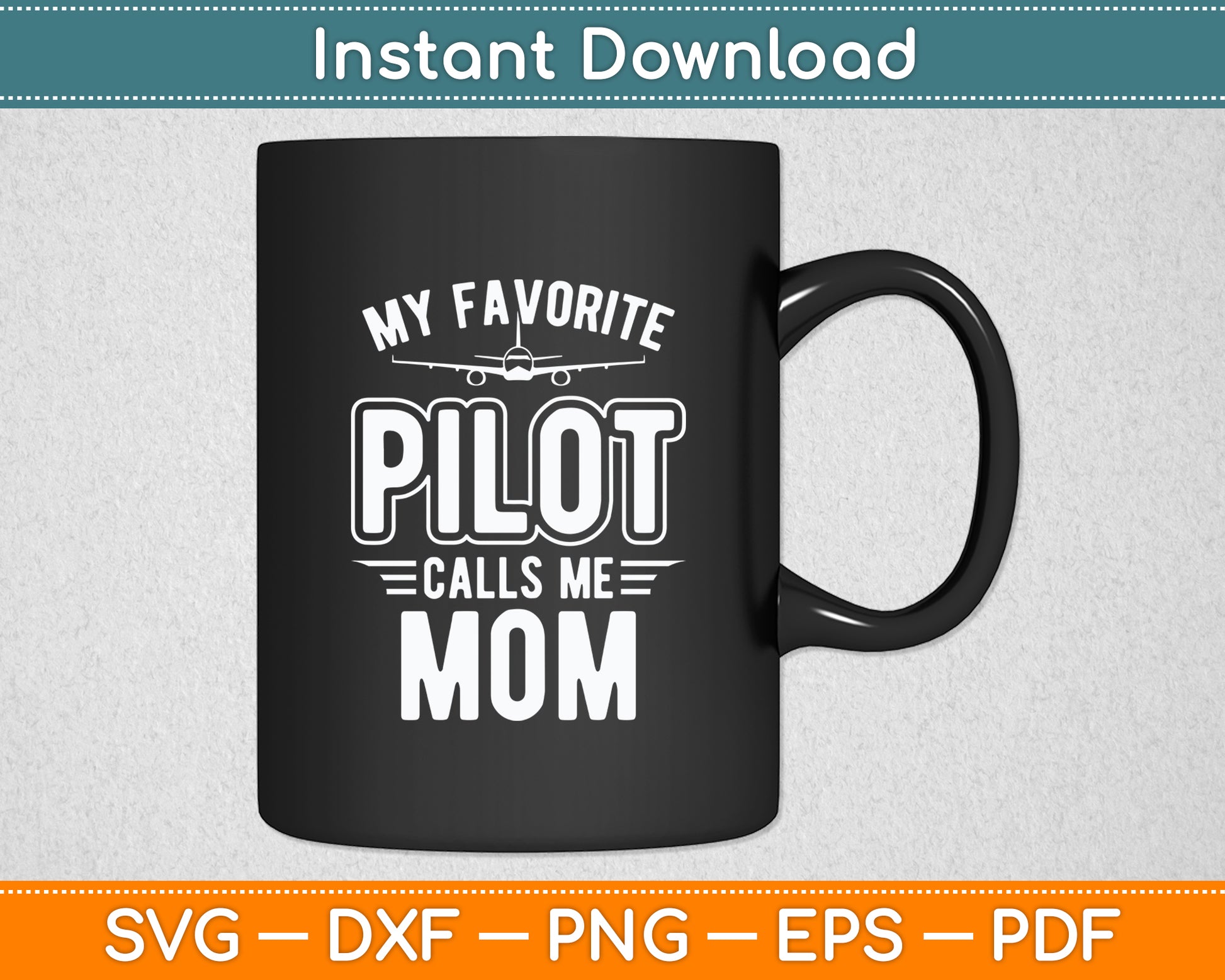 My Favorite Pilot Calls Me Mom Pilot Mother's Funny Svg Png Dxf Digital Cutting File