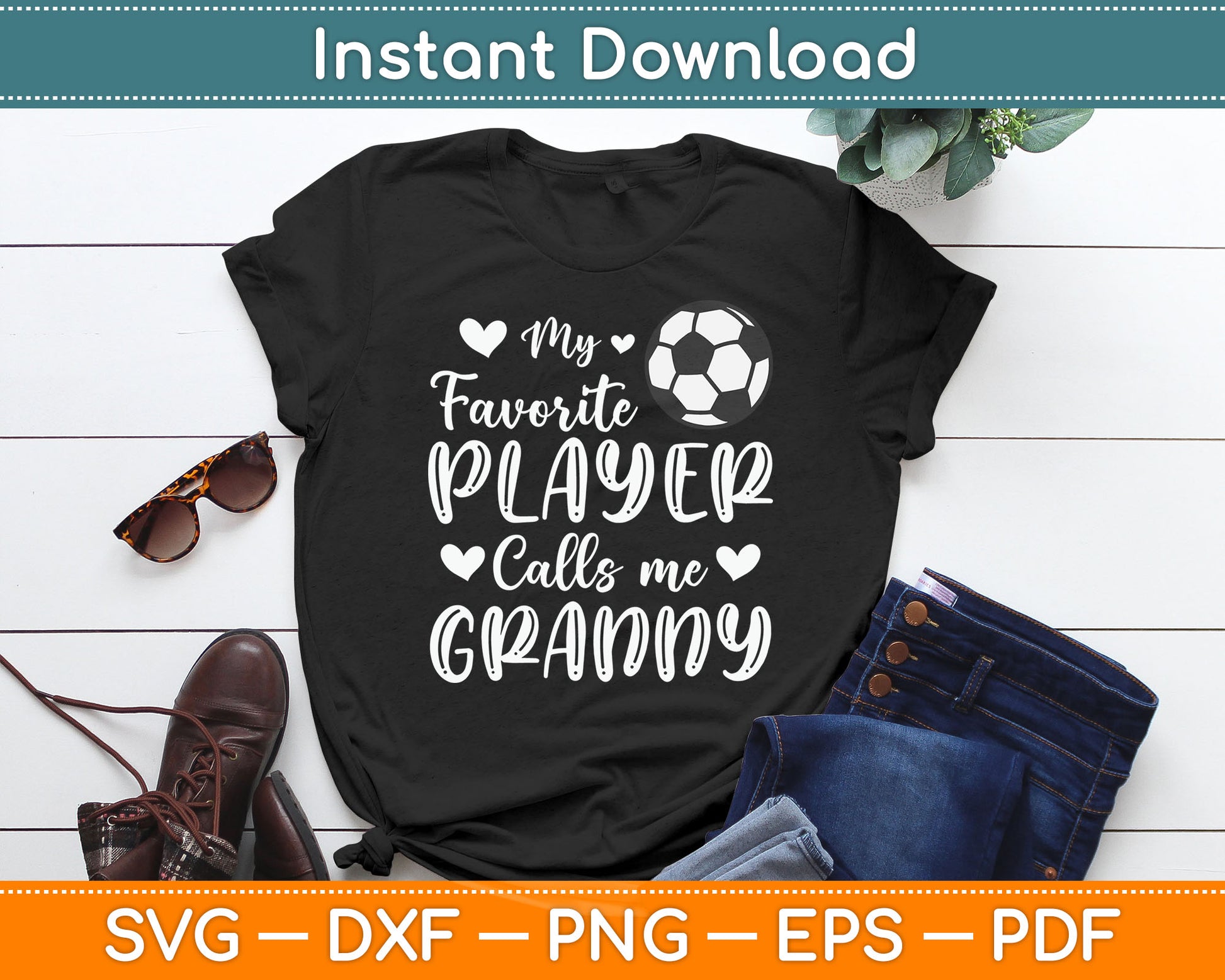 My Favorite Player Calls Me Granny Soccer Player SVG Digital Cutting File