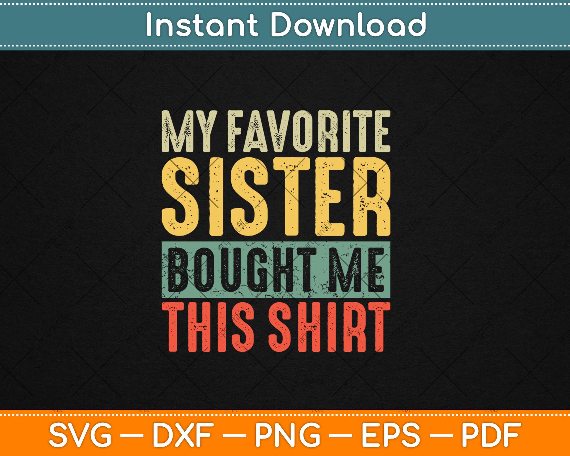 My Favorite Sister Bought Me This Shirt Funny Brother Svg Digital Cutting File
