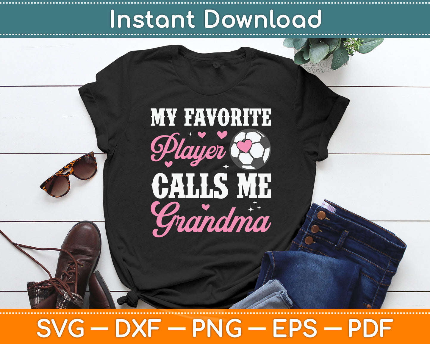 My Favorite Soccer Player Calls Me Grandma Soccer Grandma Svg Digital Cutting File