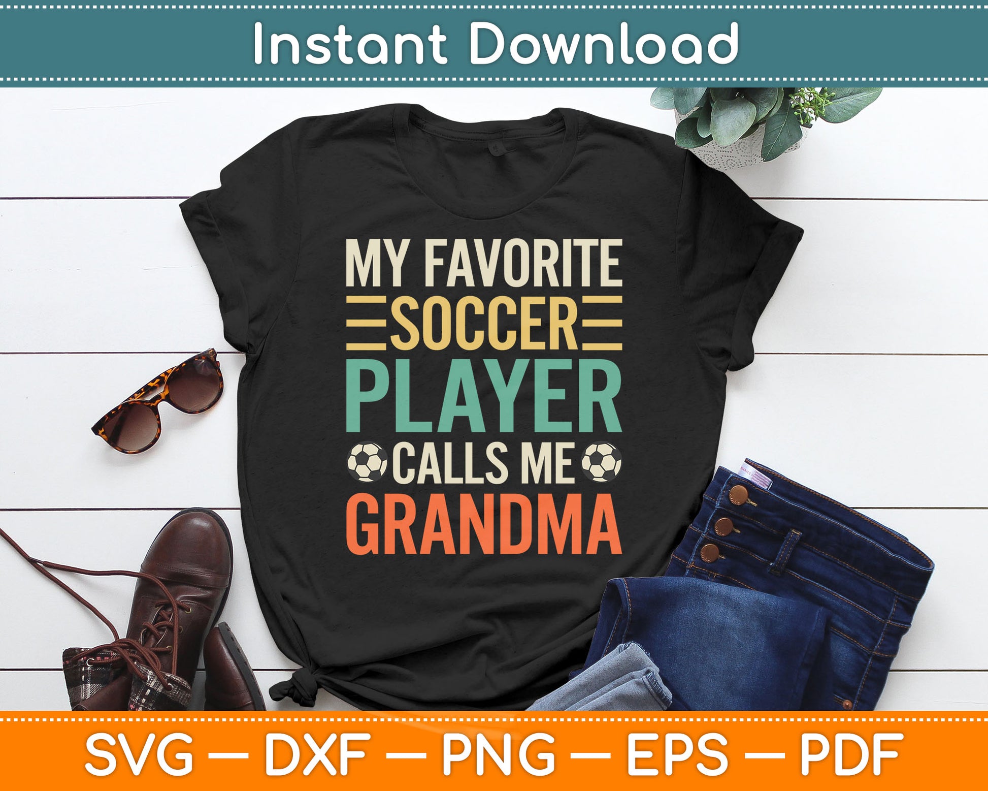 My Favorite Soccer Player Calls Me Grandma Soccer Mom SVG Digital Cutting File