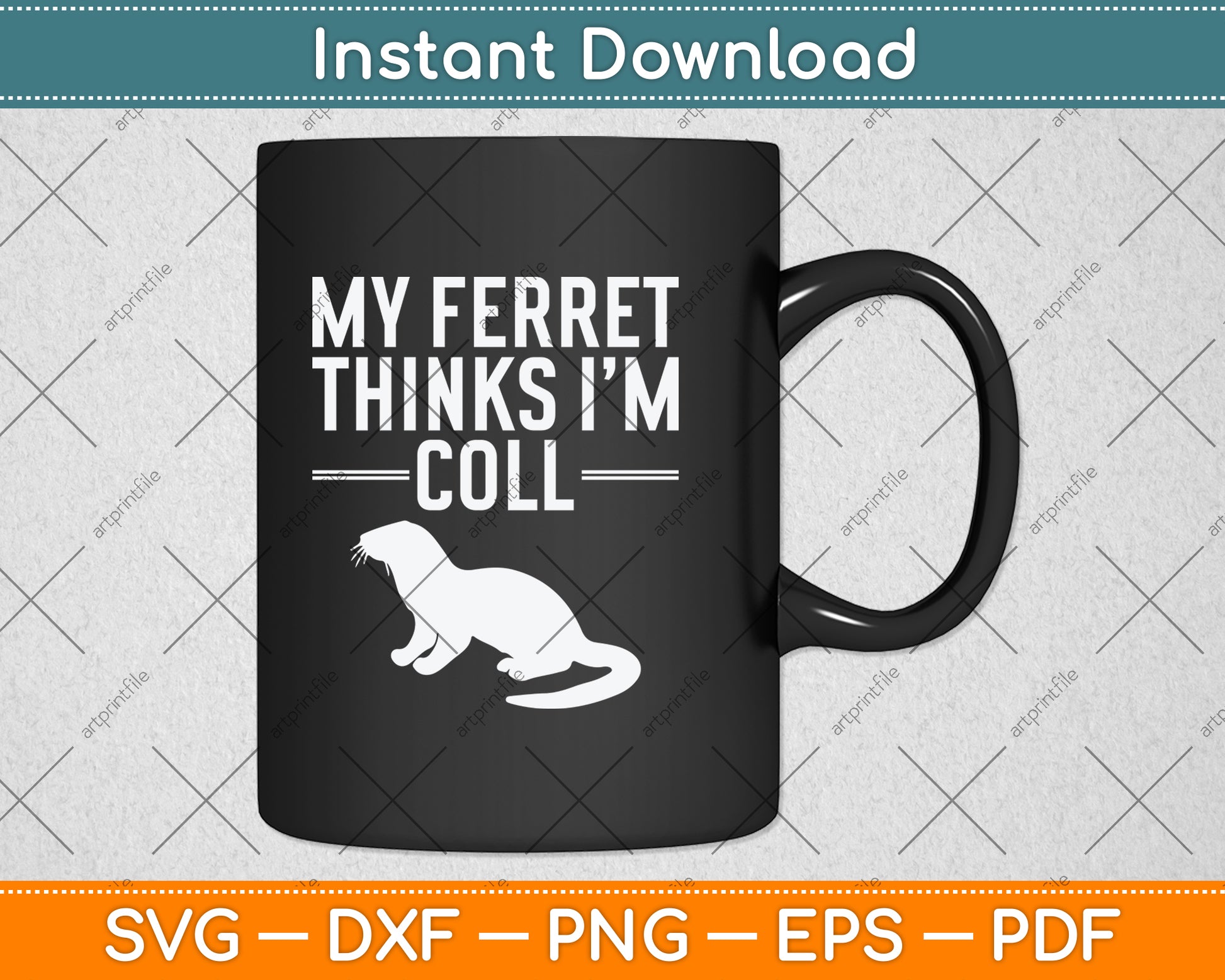 My Ferret Thinks I'm Cool Funny Ferret Svg Digital Cutting File
