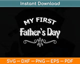 My First Father’s Day Svg Digital Cutting File