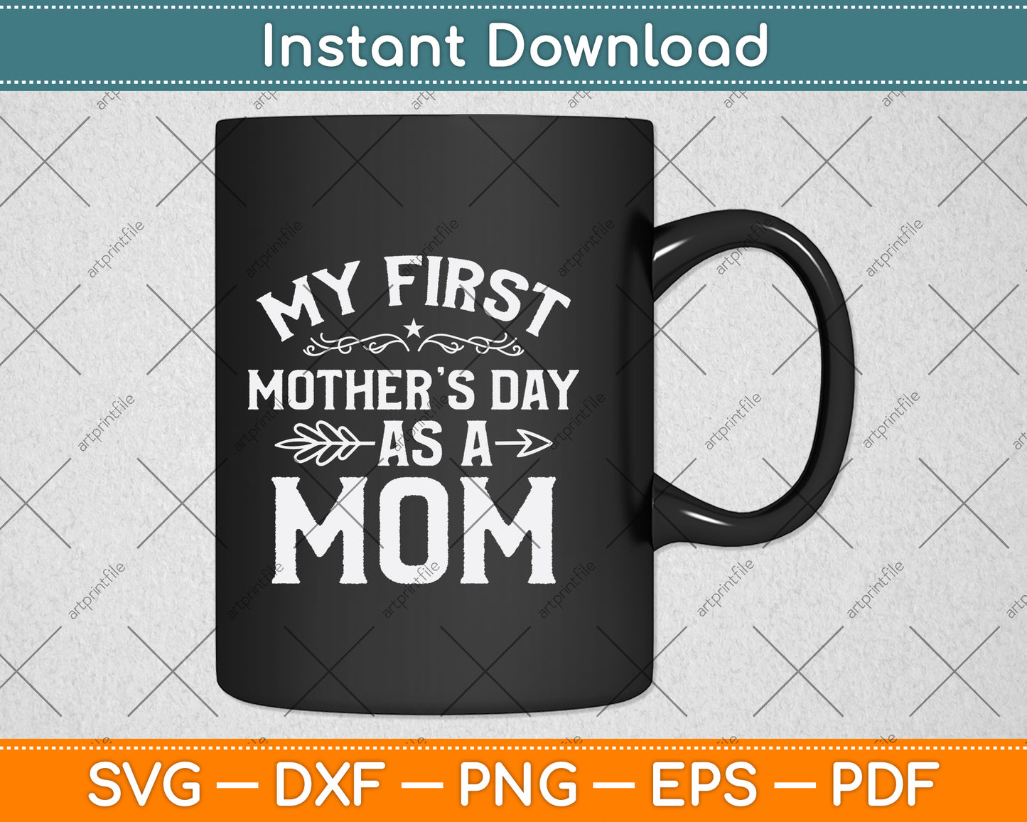 My First Mother's Day As A Mom Svg Png Dxf Digital Cutting File