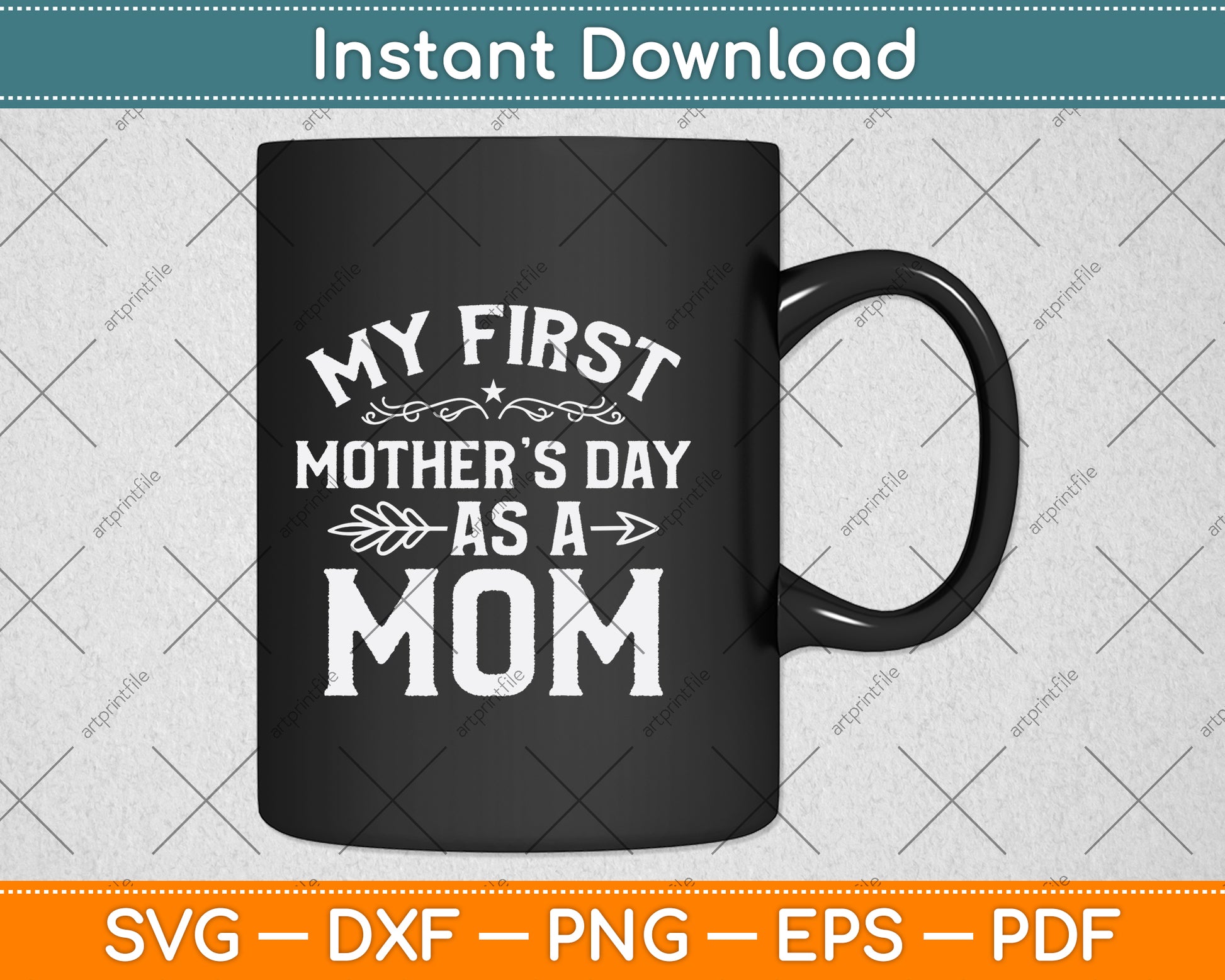 My First Mother's Day As A Mom Svg Png Dxf Digital Cutting File