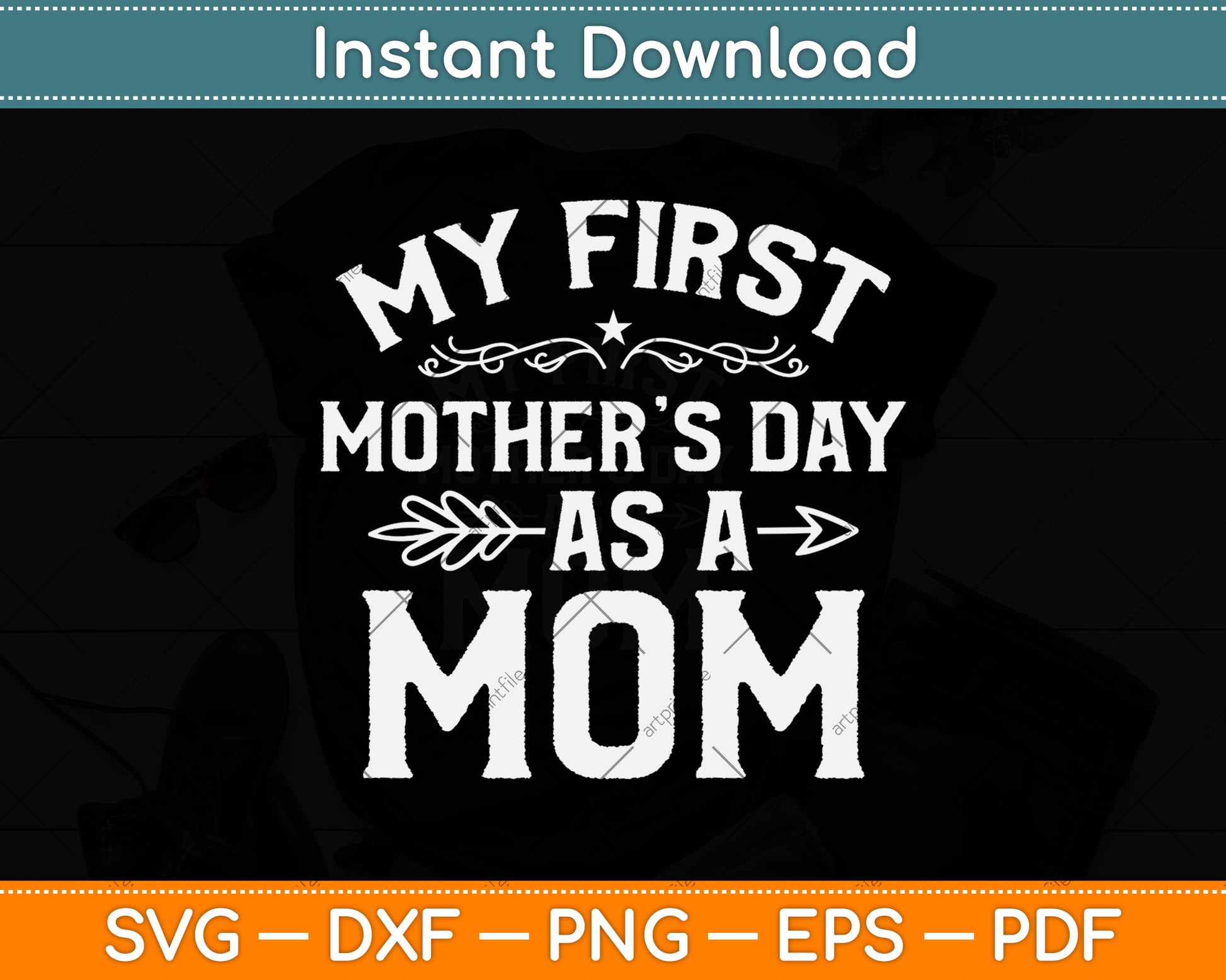 My First Mother's Day As A Mom Svg Png Dxf Digital Cutting File