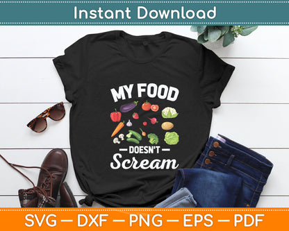 My Food Doesn't Scream Anti Animal Cruelty Vegan Vegetarian Svg Digital Cutting File