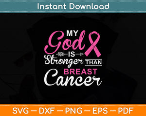 My God Is Stronger Than Breast Cancer Svg Png Dxf Digital Cutting File