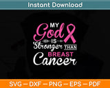 My God Is Stronger Than Breast Cancer Svg Png Dxf Digital Cutting File