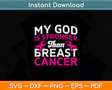 My God Is Stronger Than Breast Cancer Svg Png Dxf Digital Cutting File