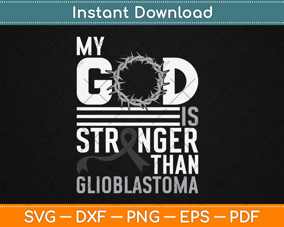 My God Is Stronger Than Glioblastoma Awareness Ribbon Svg Digital Cutting File