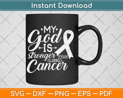 My God is Stronger Than Lung Cancer Awareness Warrior Svg Digital Cutting File