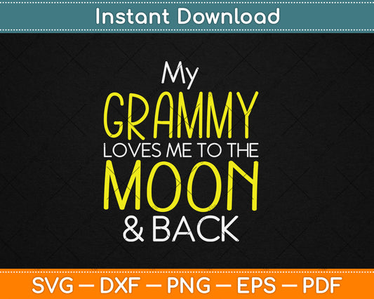 My Grammy Loves Me To The Moon And Back Svg Digital Cutting File