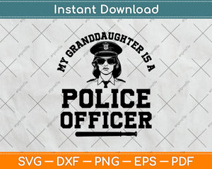 My Granddaughter Is A Police Officer Svg Png Digital Cutting File