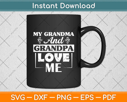 My Grandma And Grandpa Love Me Mothers Day Svg Digital Cutting File