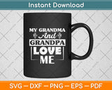 My Grandma And Grandpa Love Me Mothers Day Svg Digital Cutting File