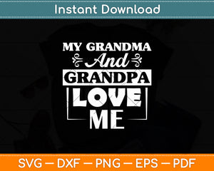 My Grandma And Grandpa Love Me Mothers Day Svg Digital Cutting File