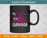 My Grandma Is A Survivor Svg Png Dxf Digital Cutting File