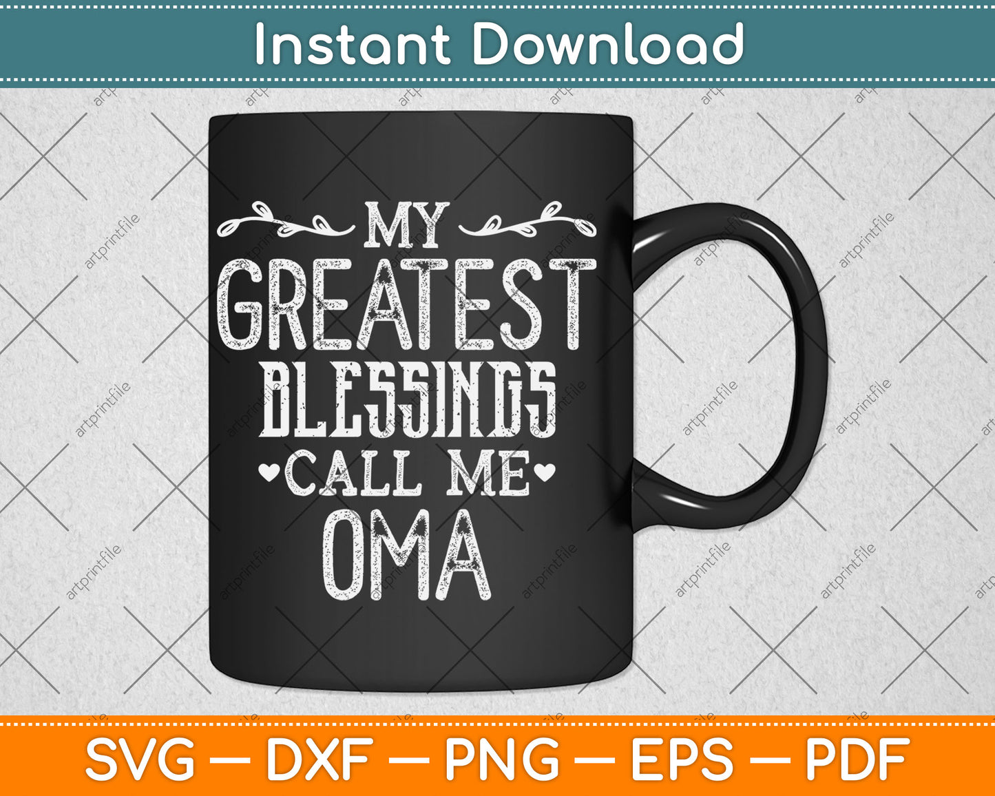 My Greatest Blessings Call Me Oma Svg Digital Cutting File