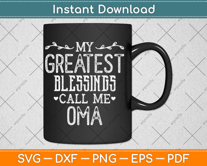My Greatest Blessings Call Me Oma Svg Digital Cutting File