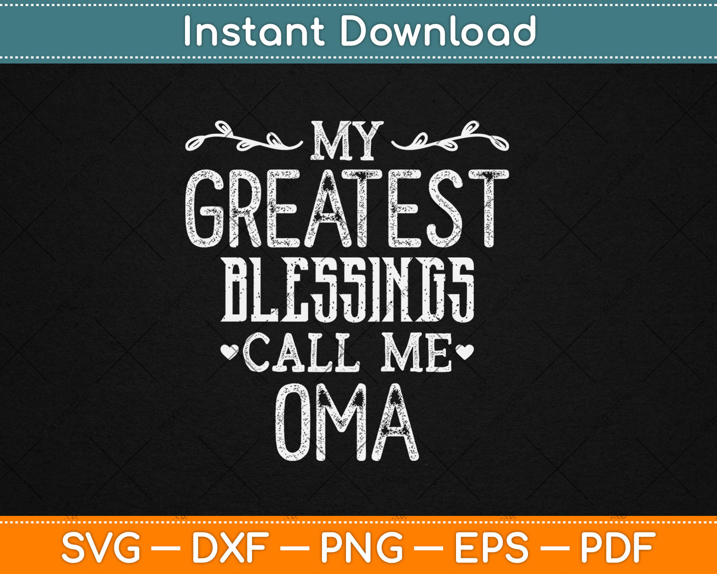 My Greatest Blessings Call Me Oma Svg Digital Cutting File