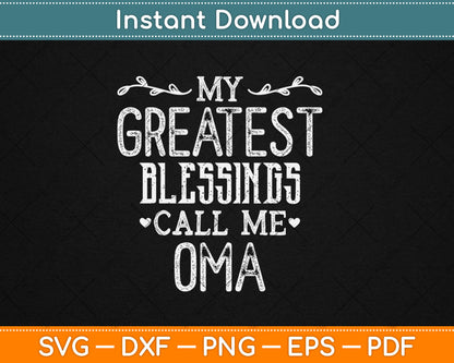 My Greatest Blessings Call Me Oma Svg Digital Cutting File