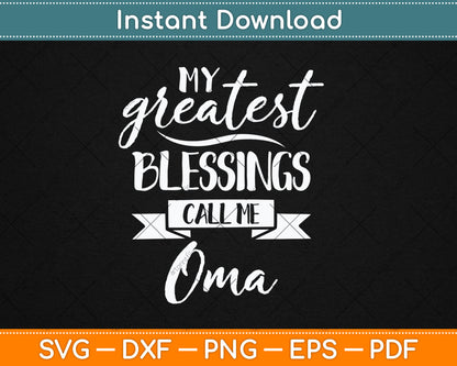 My Greatest Blessings Call Me Oma Svg Design Digital Cutting File