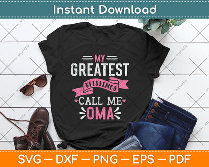 My Greatest Blessings Call Me Oma Svg Png Digital Cutting File
