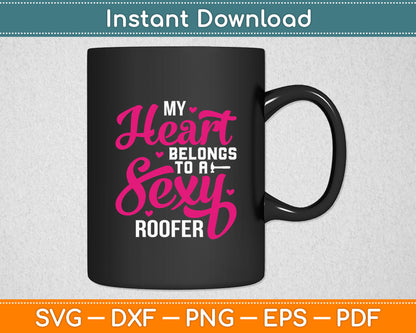 My Heart Belongs To A Sexy Roofer Wife Roofing Svg Digital Cutting File