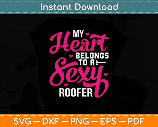 My Heart Belongs To A Sexy Roofer Wife Roofing Svg Digital Cutting File