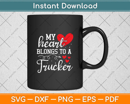 My Heart Belongs To A Trucker Svg Digital Cutting File