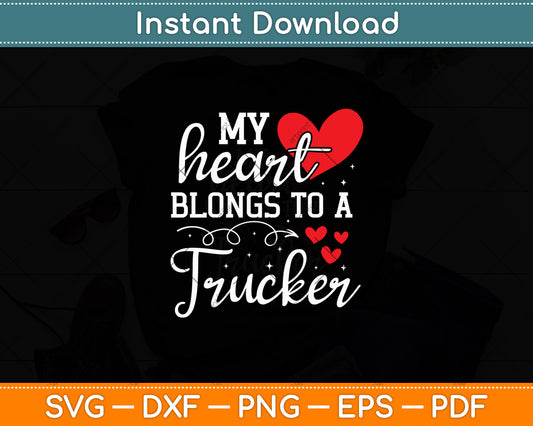 My Heart Belongs To A Trucker Svg Digital Cutting File