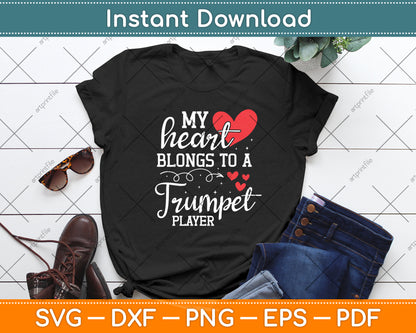 My Heart Belongs To A Trumpet Player Svg Digital Cutting File