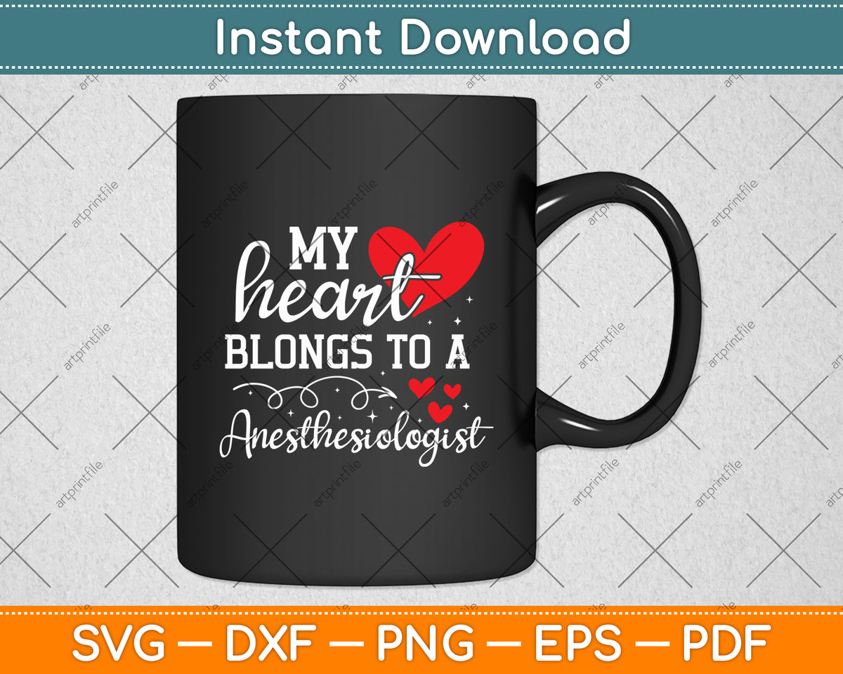 My Heart Belongs To An Anesthesiologist Valentine's Day Svg Digital Cutting File
