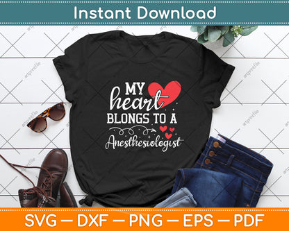 My Heart Belongs To An Anesthesiologist Valentine's Day Svg Digital Cutting File