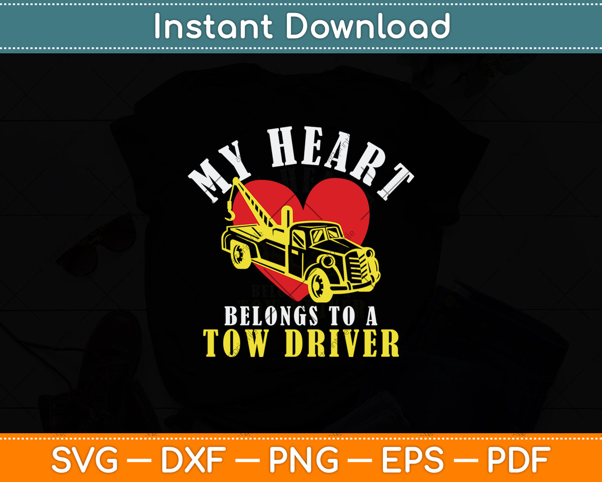 My Heart Belongs To a Tow Driver Tow Driver's Wife Svg Digital Cutting File