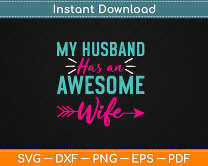 My Husband Has An Awesome Wife Svg Digital Cutting File