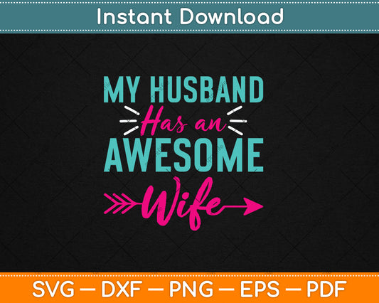 My Husband Has An Awesome Wife Svg Digital Cutting File