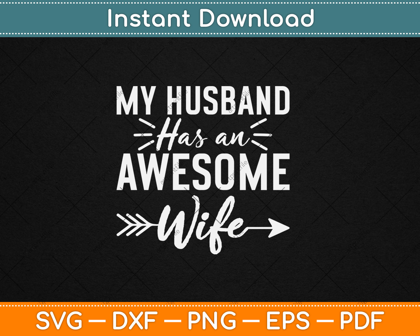 My Husband Has An Awesome Wife Svg Design Digital Cutting File