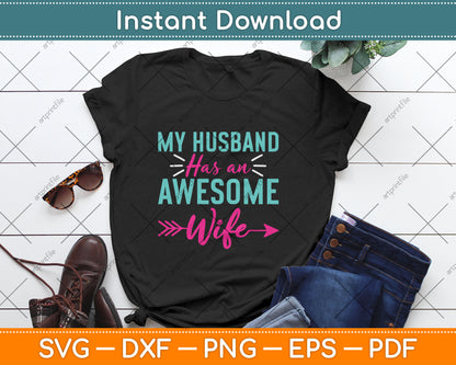 My Husband Has An Awesome Wife Svg Digital Cutting File