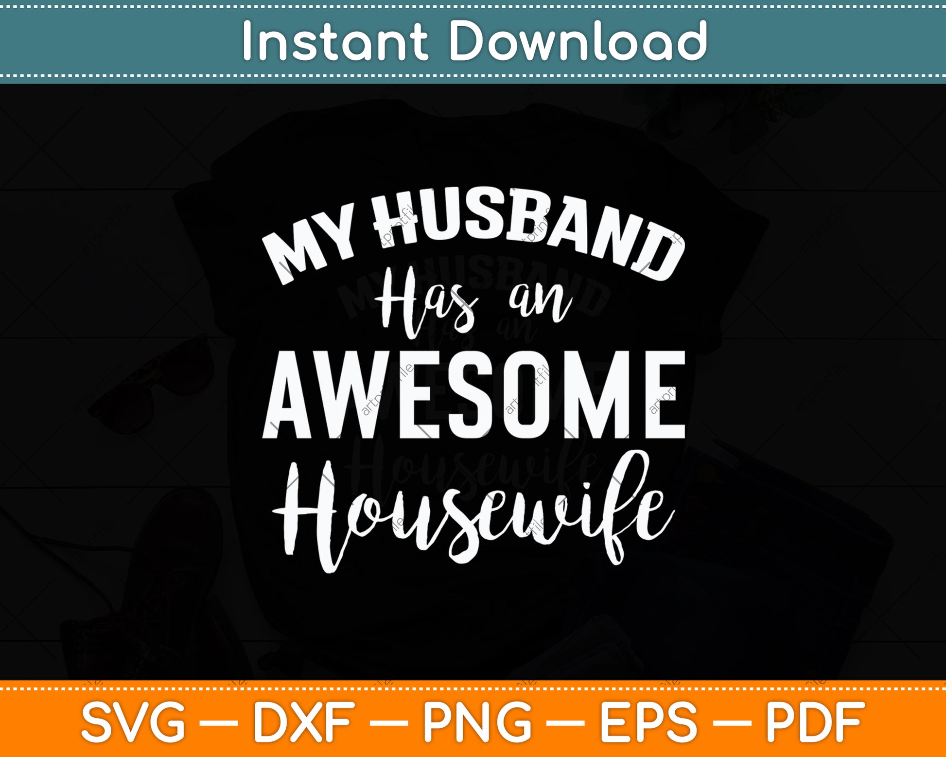 My Husband Has An Awesome Housewife Svg Digital Cutting File